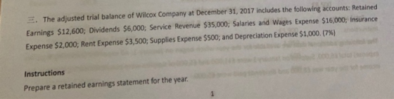3. The adjusted trial balance of Wilcox Company at December 31, 2017 includes the following accounts: Retained Earnings $12,6