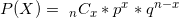 \small P(X)=\ _nC_x*p^x*q^{n-x}