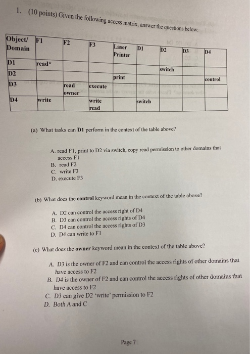 1. (10 points) Given the following access matrix, answer the questions below: Object/ F1 Domain F3 DI Laser Printer D2 D3 D1