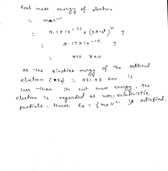 Rest mass energy of electron - meen . 9.1x1073x (saxloky u g 8:19X10-14 ] НЬ Хе the kinetici energy as of settered energy th