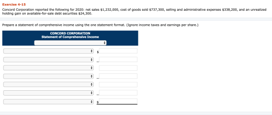 Exercise 4-15 Concord Corporation reported the following for 2020: net sales $1,232,000, cost of goods sold $737,300, selling