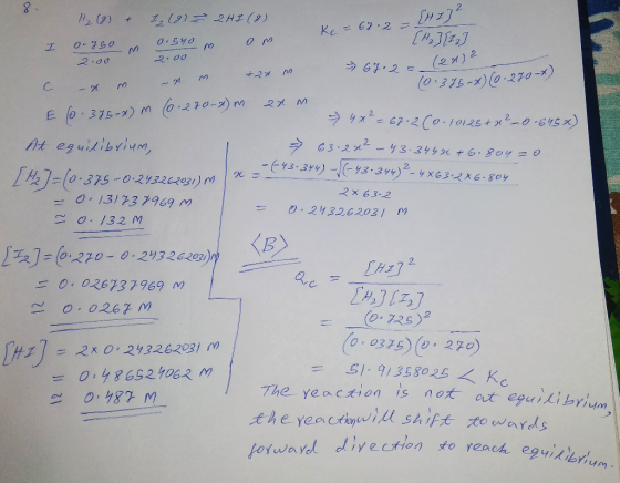 2 Kc = 67.2 = nm (0.375-x) (0-270-x) - x m H₂(g) + (8) - 2H1 (9) I 0.750 0.500 - [4₂] [12] om 2.00 2.00 O )2 +27 m → 67.25 E