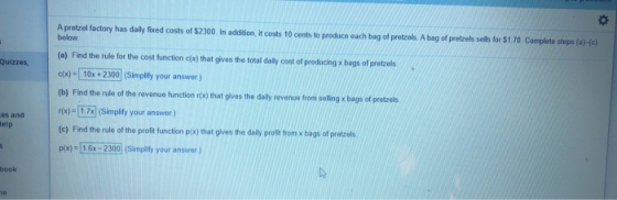A pretzel factory has daily fixed costs of $2300. In addition, it costs 10 cents to produce each bag of pretzels. A bag of pr