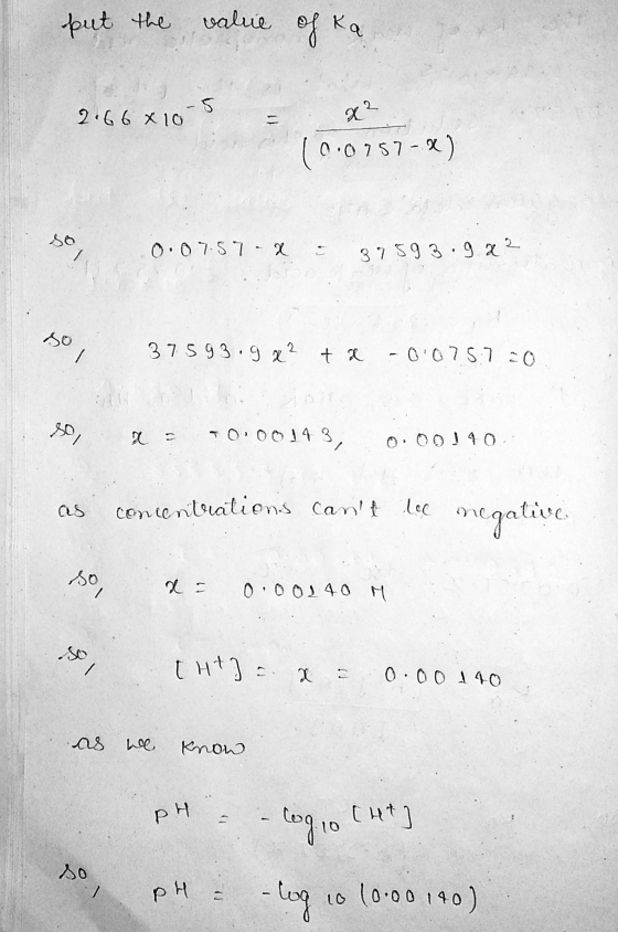 put the value of of ka 5 2.66810 - X2 0.0757-6) 501 0.07.57 - X 3 7 5 93.9a² so 37.593.9 x ² - ta -0.0757 20 to x = 50:00143,
