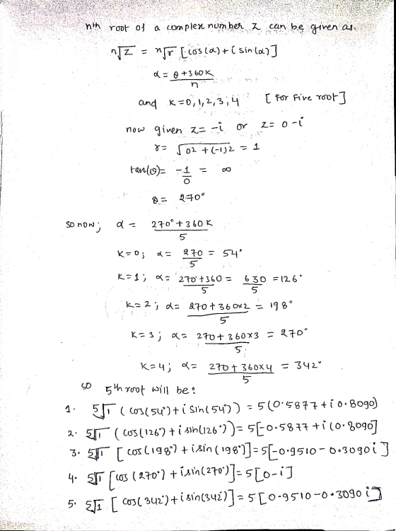 nth root of ä сomplex nom ber z can be given as. nTZ = no [cos (a)+ i sinlan] d= +360K and .x=0, 1, 2; 3; 4 į For Five root]