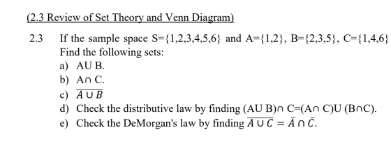 (2.3 Review of Set Theory and Venn Diagram) 2.3 If the sample space S={1,2,3,4,5,6} and A={1,2}, B={2,3,5}, C={1,4,6} Find th