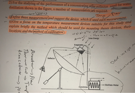 2) For the studying of the performance of a concentrating solar collector used for water distillation shown in the figure, a