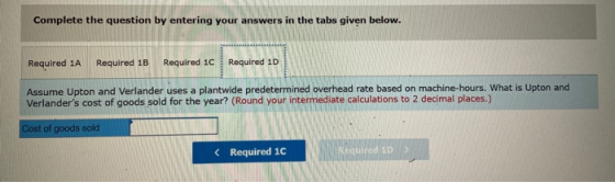 Complete the question by entering your answers in the tabs given below. Required 1A Required 1B Required 10 Required 1D Assum