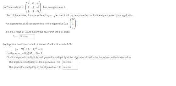 92 (a) The matrix A= 2 -5 -4 has an eigenvalue 2 -4 -5 Two of the entries of A are replaced by I, y so that it will not be co