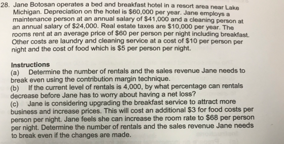 28. Jane Botosan operates a bed and breakfast hotel in a resort area near Lake Michigan. Depreciation on the hotel is $60,000
