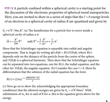 P7F.12 A particle confined within a spherical cavity is a starting point for the discussion of the electronic properties of s