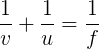 \large \frac{1}{v}+\frac{1}{u}=\frac{1}{f}
