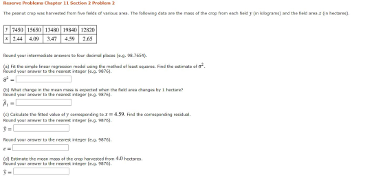 Reserve Problems Chapter 11 Section 2 Problem 2 The peanut crop was harvested from five fields of various area. The following