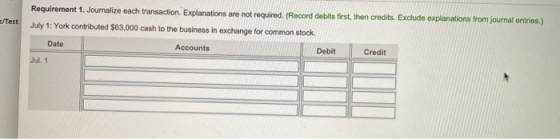 Test Requirement 1. Journalize each transaction. Explanations are not required. (Record debits first, then credits. Exclude e