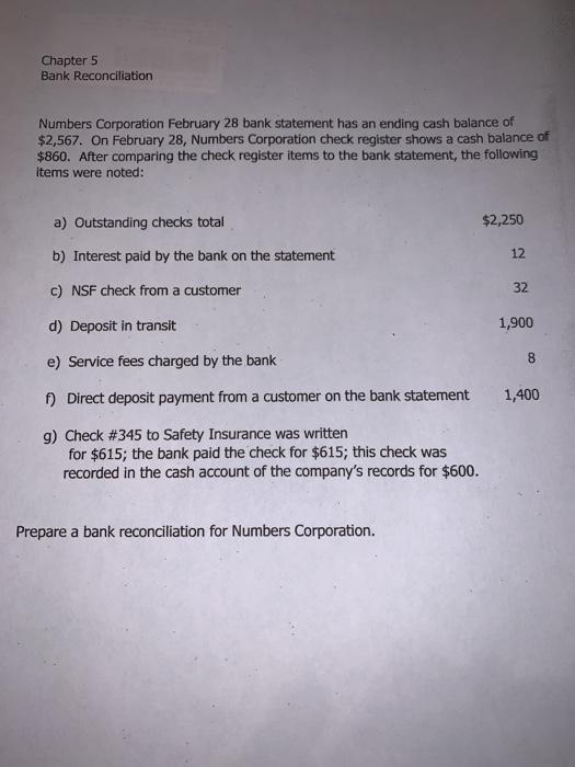 Chapter 5 Bank Reconciliation Numbers Corporation February 28 bank statement has an ending cash balance of $2,567. On Februar