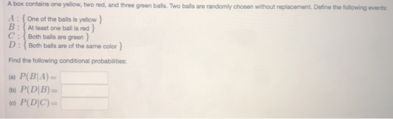 A box contains one yellow, two red, and three green balls. Two balls are randomly chosen without replacement. Define the foll