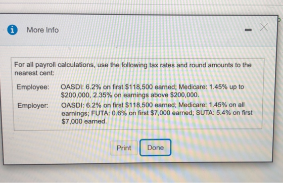 More Info For all payroll calculations, use the following tax rates and round amounts to the nearest cent: OASDI: 6.2% on fir