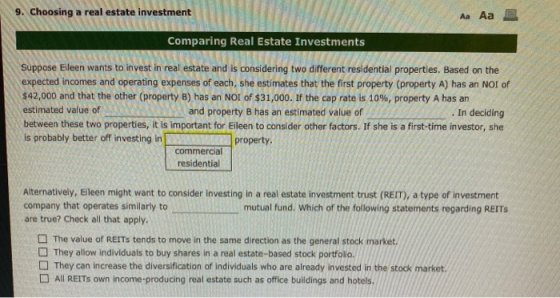 9. Choosing a real estate investment Aa Aa E Comparing Real Estate Investments Suppose Eileen wants to invest in real estate