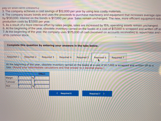 pay on snort-term creditors.) 3. The company achieves a cost savings of $12,000 per year by using less costly materials. 4. T