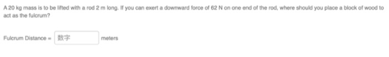 A 20 kg mass is to be lifted with a rod 2 m long. If you can exert a downward force of 62 N on one end of the rod, where shou
