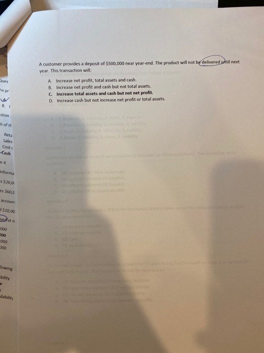 A customer provides a deposit of $500,000 near year-end. The product will not be delivered until next year. This transaction
