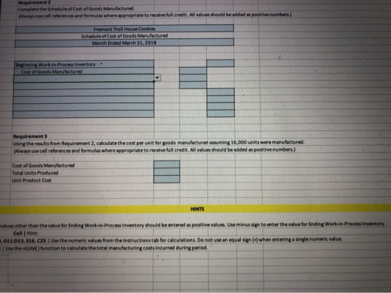 Requirement 2 Complete the Schedule of Cost of Goods Manufactured Always use cell references and formulas where appropriate t
