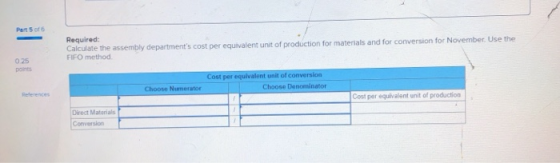 Part 5 Required: Calculate the assembly departments cost per equivalent unit of production for materials and for conversion