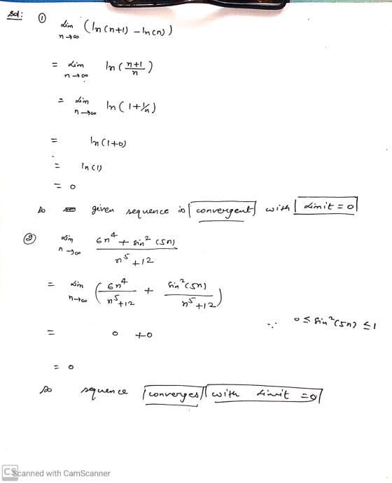 Sol: 0 Lim (Inch+1)-in (no) no Lim Ion (mm) Lim In (I+Y) no = Incito) - Inc) O A given sequence is convergent) with I Limit=