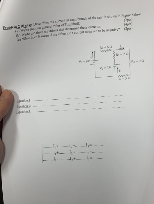 Problem 2 (8 pts): Determine the current in each branch of the circuit shown in Figure below (2pts) (a) Write the two general