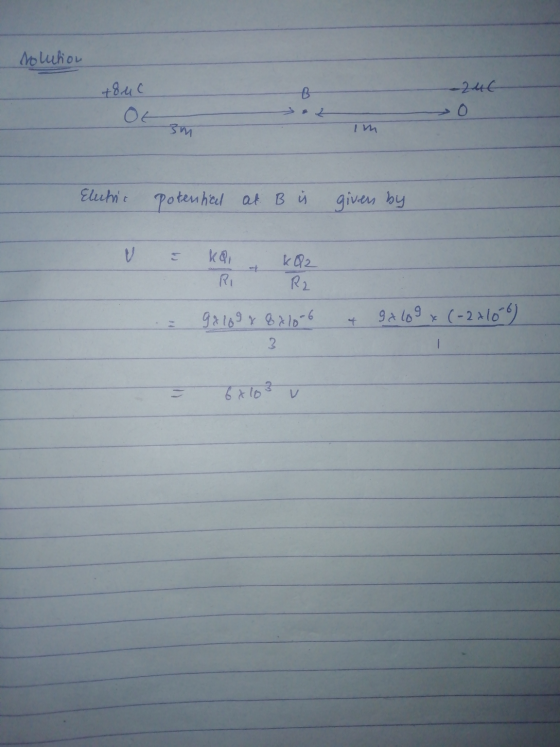solution touc B -246 OF 3m Elutic potenhal at B is given by V s KQ Ri k02 R2 galog x (-2016) galog x 8x10-6 3