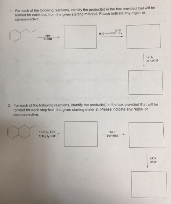 1. For each of the following reactions, identify the product(s) in the box provided that will be formed for each step from th