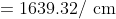 =1639.32 /\textup{ cm}