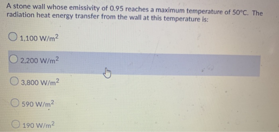 A stone wall whose emissivity of 0.95 reaches a maximum temperature of 50°C. The radiation heat energy transfer from the wall