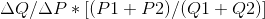 Delta Q /Delta P * [(P1+P2)/(Q1+Q2)]