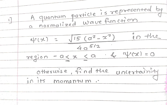 ] A quantum particle is represented by a normalized wave function f(x) = √15 (a? _ x²) is the 4 a 512 region - a< x <a & val=