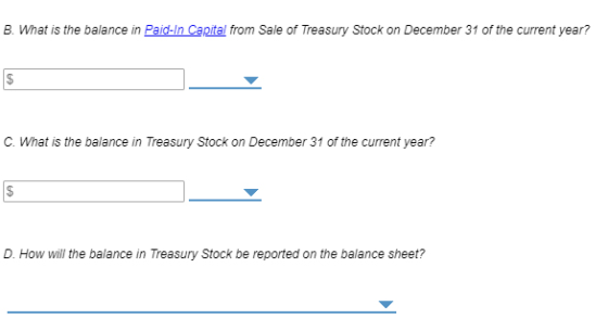 B. What is the balance in Paid-In Capital from Sale of Treasury Stock on December 31 of the current year? C. What is the bala