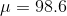 \mu= 98.6