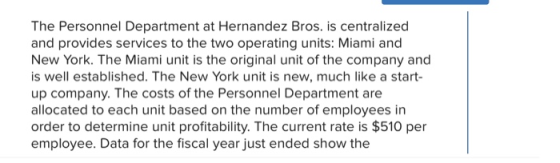 The Personnel Department at Hernandez Bros. is centralized and provides services to the two operating units: Miami and New Yo