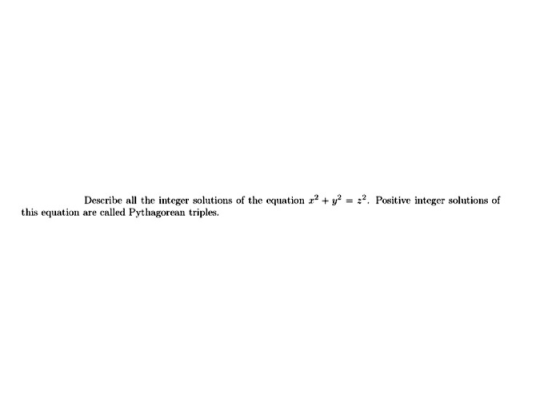 Describe all the integer solutions of the equation x2 + y2 = 32. Positive integer solutions of this equation are called Pytha