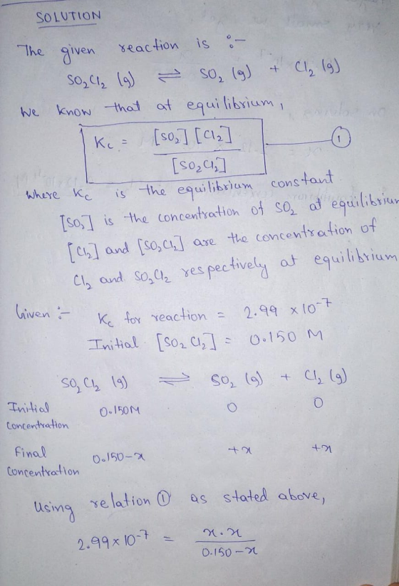 SOLUTION The given reaction is on SoCl₂ (9) - SO, (g) + Cl₂ lg) we know that at equilibrium, Ke= [so] [Cl₂ [s0,4] 1 where ke
