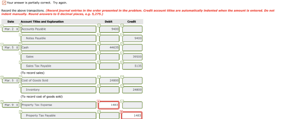 Your answer is partially correct. Try again. Record the above transactions. (Record journal entries in the order presented in