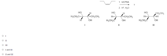 1. MCPBA 2. H*, НО Но н. НО Н Н3СН-Синг СН-СН3 НОН » » » » mCH-CH, OH НО CH2CH3 H. Начин H3CH2COH H3CH, O I and III O II and