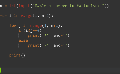 n = int(input(Maximum number to factorise: )) for i in range(1, n+1): for j in range(1, n+1): if(i%]==0): print(*, end=