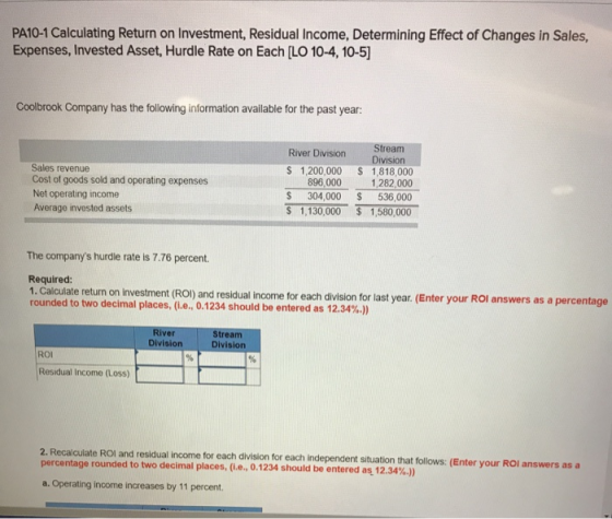 PA10-1 Calculating Return on Investment, Residual Income, Determining Effect of Changes in Sales, Expenses, Invested Asset, H
