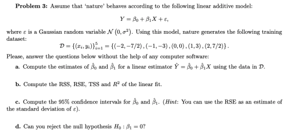 Problem 3: Assume that nature behaves according to the following linear additive model: Y = Bo + B1X +€, where ε is a Gauss