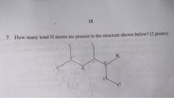 18 7. How many total H atoms are present in the structure shown below? (2 points).