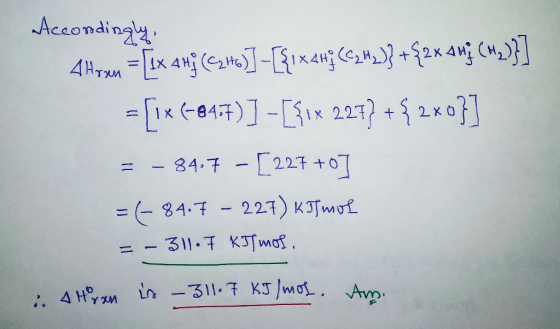 Accondingly, Ahram = [x arj (C2Hc)]-[{1x4#<<> )}+{2x quj (»}] = [ix(+84.7)] - [{1x 227} + { 2x0}] = - 84.7 - [227 +0] = (- 84