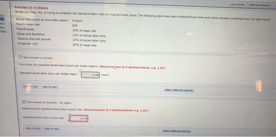 CALCULATOR PRINTER VERSION Exercise 11-4 (Video) Monte Services, Inc. is trying to establish the standard labor cost of a typ