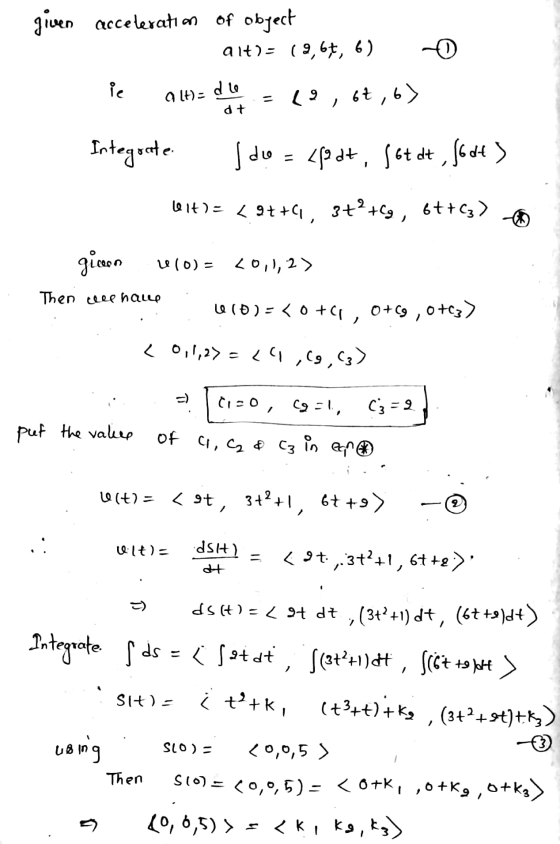 AU P + given acceleration of object 1+)= (9,65, 6) le alt=db8 = 19,67,6) Integrate sdo = upat, jot at, f6dt) 01t)= < 97+4, 3+