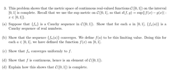 3. This problem shows that the metric space of continuous real-valued functions C([0, 1]) on the interval [0, 1is complete. R